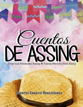 Kniha Cuentos de Assing: Cuentos Canario Venezolanos Jorge Luis Fernandez Assing