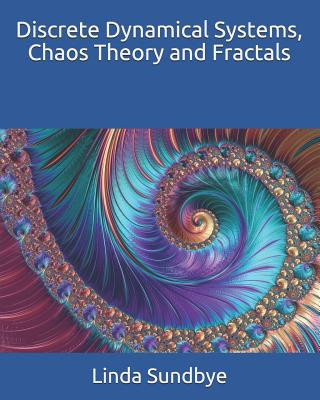 Kniha Discrete Dynamical Systems, Chaos Theory and Fractals Linda Sundbye