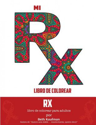 Buch Mi RX Libro De Colorear Beth Kaufman