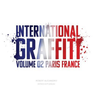 Book International Graffiti: Volume 2: Paris, France Robert Alesandro