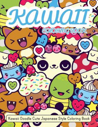 Könyv Kawaii Coloring Book: Kawaii Doodle Cute Japanese Style Coloring Book For Adults and Kids Relaxing & Inspiration Russ Focus