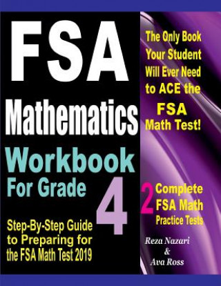 Carte FSA Mathematics Workbook For Grade 4: Step-By-Step Guide to Preparing for the FSA Math Test 2019 Reza Nazari