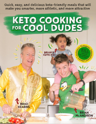 Kniha Keto Cooking for Cool Dudes Brad Kearns