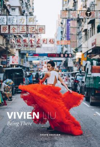 Kniha Vivien Liu: Being There Vivien Liu