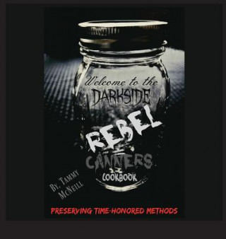 Carte Rebel Canners Cookbook TAMMY MCNEILL