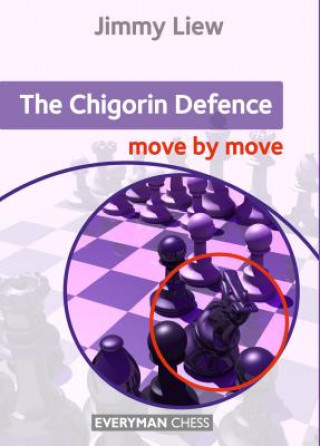 Carte Chigorin Defence: Move by Move Jimmy Liew