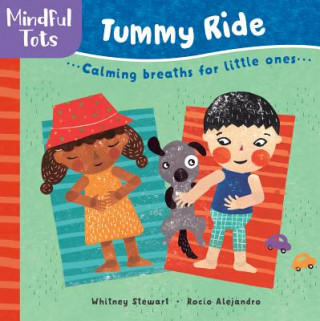 Kniha Mindful Tots Tummy Ride Whitney Stewart