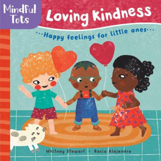 Kniha Mindful Tots Loving Kindness Whitney Stewart
