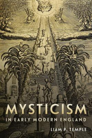 Книга Mysticism in Early Modern England Liam Peter Temple