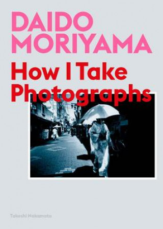 Książka Daido Moriyama Takeshi Nakamoto