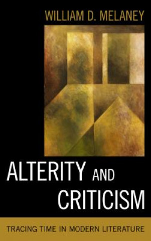 Könyv Alterity and Criticism Wiliam D. Melaney