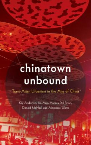 Knjiga Chinatown Unbound Kay Anderson
