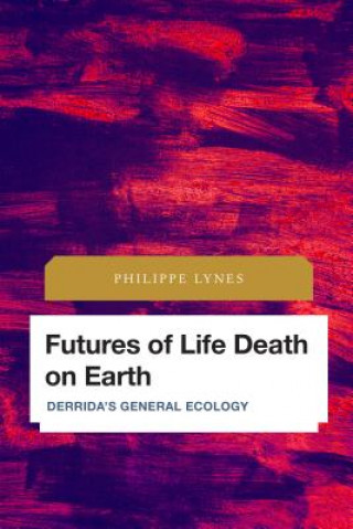Kniha Futures of Life Death on Earth Philippe Lynes