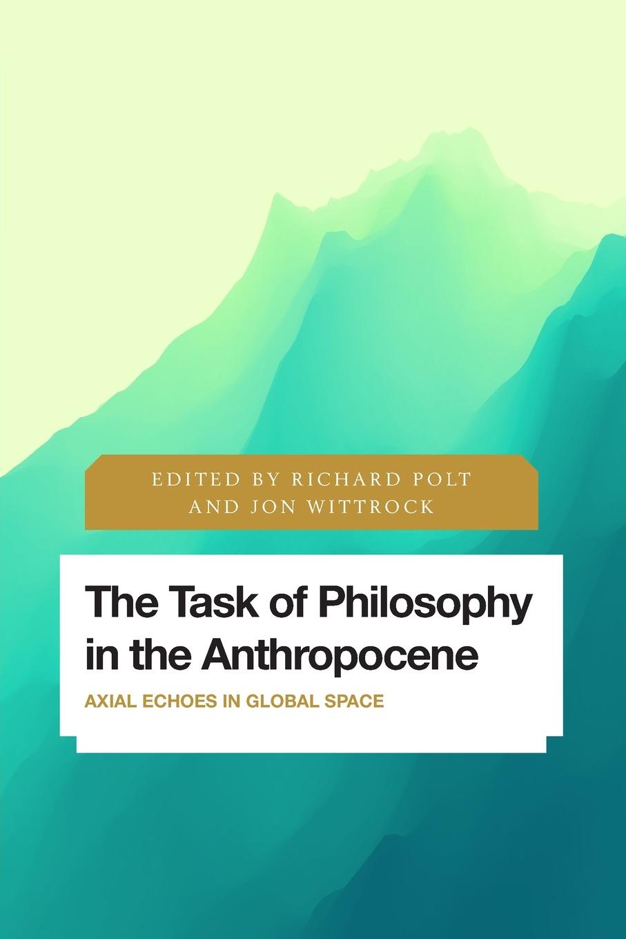 Książka Task of Philosophy in the Anthropocene Richard Polt