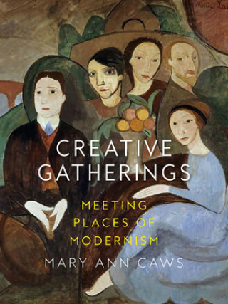 Könyv Creative Gatherings Mary Ann Caws
