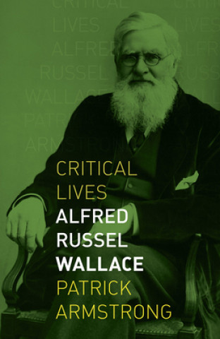 Kniha Alfred Russel Wallace Patrick Armstrong