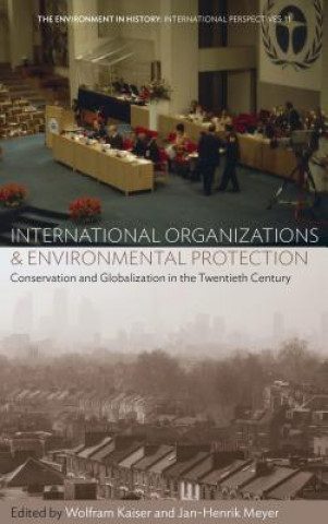 Kniha International Organizations and Environmental Protection Wolfram Kaiser