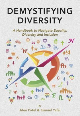 Könyv Demystifying Diversity: A Handbook to Navigate Equality, Diversity and Inclusion Jiten Patel