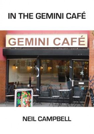 Kniha In the Gemini Cafe Neil Campbell