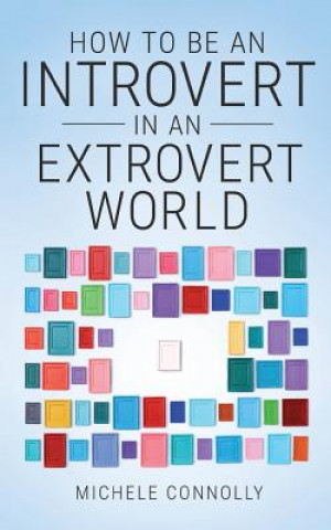 Książka How To Be An Introvert In An Extrovert World MICHELE CONNOLLY
