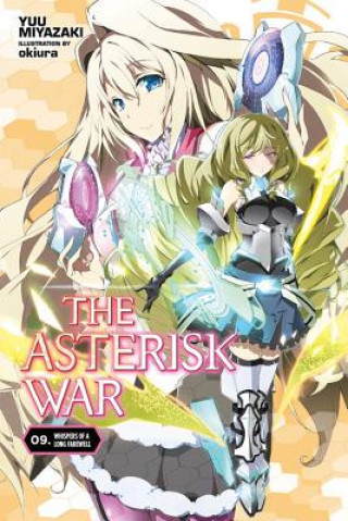 Könyv Asterisk War, Vol. 9 (light novel) YUU MIYAZAKI