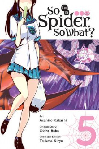 Kniha So I'm a Spider, So What?, Vol. 5 (manga) OKINA BABA