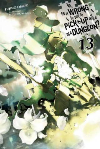 Książka Is It Wrong to Try to Pick Up Girls in a Dungeon?, Vol. 13 (light novel) Fujino Omori