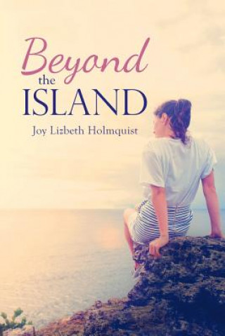 Książka Beyond the Island JOY LIZBE HOLMQUIST