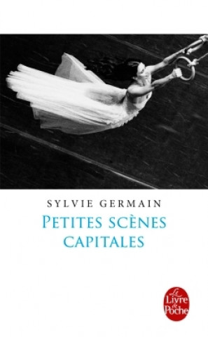 Kniha Petites sc?nes capitales Sylvie Germain