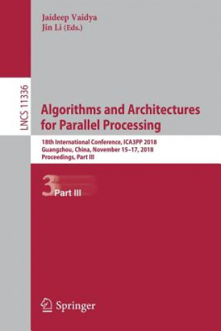 Kniha Algorithms and Architectures for Parallel Processing Jaideep Vaidya