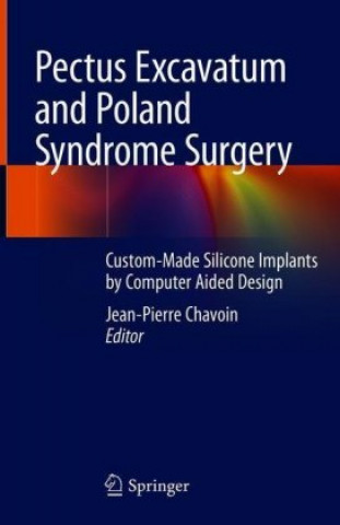 Kniha Pectus Excavatum and Poland Syndrome Surgery Jean-Pierre Chavoin