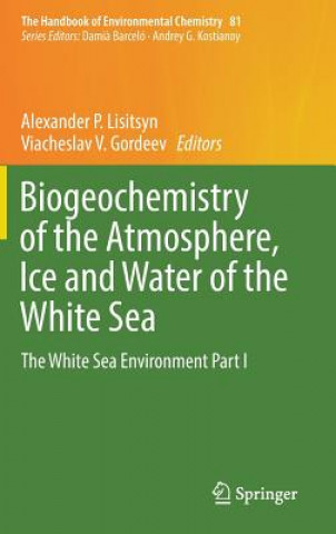 Carte Biogeochemistry of the Atmosphere, Ice and Water of the White Sea Alexander P. Lisitsyn