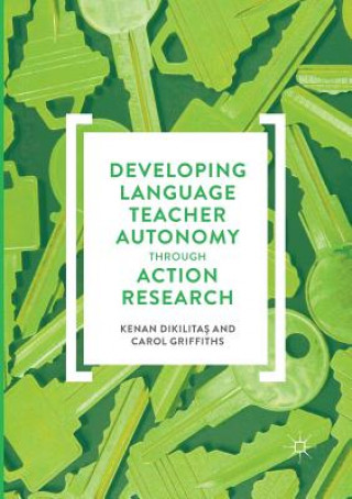 Buch Developing Language Teacher Autonomy through Action Research Kenan Dikilitas