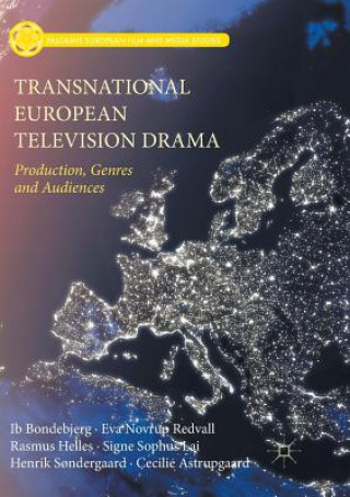 Книга Transnational European Television Drama Ib Bondebjerg