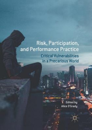 Knjiga Risk, Participation, and Performance Practice Alice O'Grady