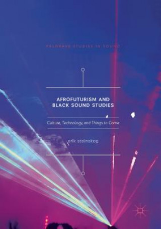 Kniha Afrofuturism and Black Sound Studies Erik Steinskog