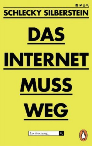 Knjiga Das Internet muss weg Schlecky Silberstein