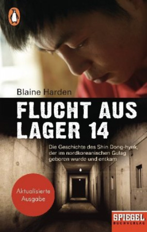 Kniha Flucht aus Lager 14 Blaine Harden