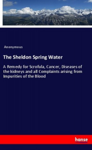 Kniha The Sheldon Spring Water Anonym