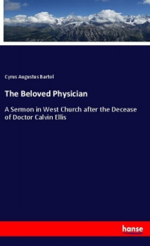Knjiga The Beloved Physician Cyrus Augustus Bartol