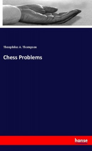 Libro Chess Problems Theophilus A. Thompson