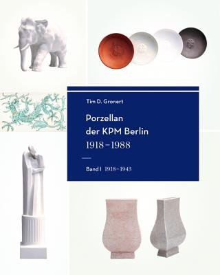 Könyv Porzellan der KPM Berlin 1918-1988 Tim D. Gronert