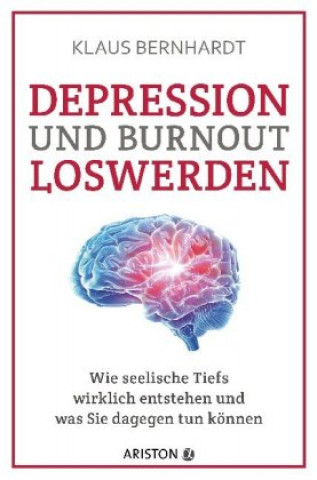 Kniha Depression und Burnout loswerden Klaus Bernhardt
