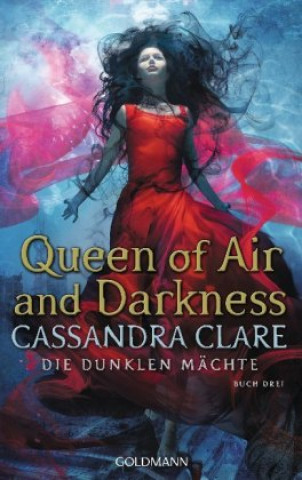 Kniha Die Dunklen Mächte - Queen of Air and Darkness Cassandra Clare