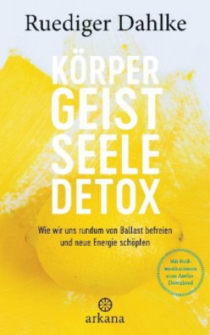 Kniha Körper-Geist-Seele-Detox Ruediger Dahlke
