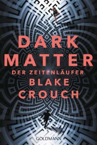 Книга Dark Matter. Der Zeitenläufer Blake Crouch