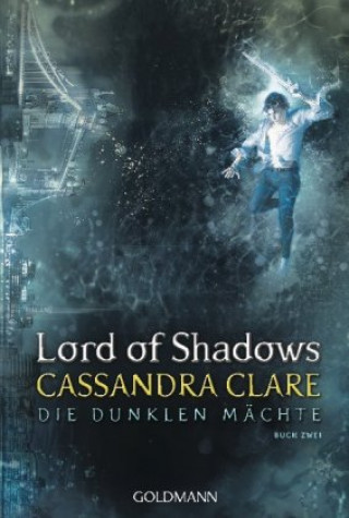Kniha Die dunklen Mächte - Lord of Shadows Cassandra Clare