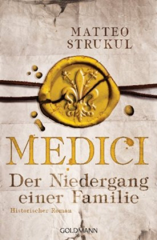 Kniha Medici - Der Niedergang einer Familie Matteo Strukul