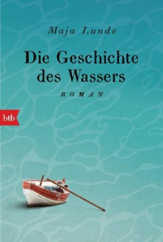 Kniha Die Geschichte des Wassers Maja Lunde