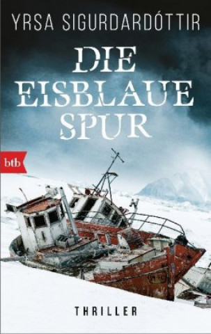 Kniha Die eisblaue Spur Yrsa Sigurdardóttir